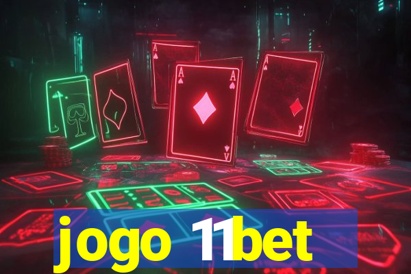jogo 11bet